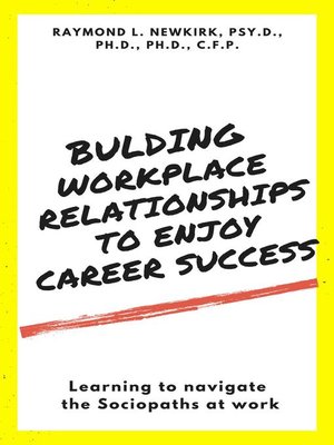 cover image of Building Workplace Relationships to Enjoy Career Success